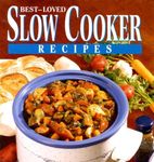 Best-Loved Slow Cooker Recipes: Written by Donna-Marie Pye, 2001 Edition, Publisher: Publications International [Hardcover]