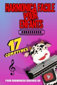Harmonica facile pour enfants avec 17 tablatures comptines |Harmonica diatonic en DO / C | Livre en couleur | Débutant | Couverture rigide | Format 15,24 x 22,86 cm | 82 pages (French Edition)