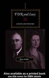 FDR and Lucy: Lovers and Friends (English Edition)