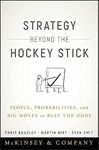 Strategy Beyond the Hockey Stick: People, Probabilities, and Big Moves to Beat the Odds