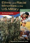 Ethnic and Racial Minorities in the U.S. Military: An Encyclopedia [2 volumes]