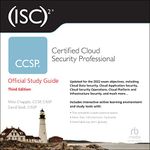 (ISC)2 CCSP Certified Cloud Security Professional Official Study Guide (3rd Edition)