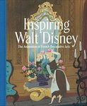 Inspiring Walt Disney: The Animatio