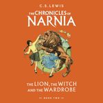 The Lion, the Witch and the Wardrobe: The Chronicles of Narnia, Book 2