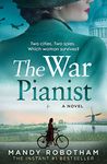 The War Pianist: from the internationally bestselling author comes a BRAND NEW and gripping WWII historical fiction novel about love, loss and the worst kind of betrayal