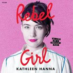 Rebel Girl: My Life as a Feminist P