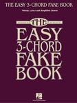 The Easy 3-Chord Fake Book: Melody, Lyrics & Simplified Chords: 100 Songs in the Key of C