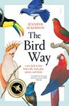 The Bird Way: a new look at how birds talk, work, play, parent, and think