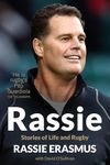 Rassie: Stories of Life and Rugby: The Inspirational Autobiography from South Africa's Double World-Cup Winning Coach