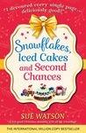 Snowflakes, Iced Cakes and Second Chances: A feel good Christmas romance with all the trimmings