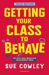 Getting Your Class to Behave: The must-have behaviour management bible