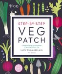 RHS Step-by-Step Veg Patch: A Foolproof Guide to Every Stage of Growing Fruit and Veg