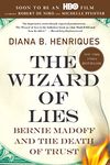 The Wizard of Lies: Bernie Madoff and the Death of Trust