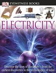 DK Eyewitness Books: Electricity: Discover the Story of Electricity from the Earliest Discoveries to the Technolog