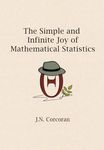 The Simple and Infinite Joy of Mathematical Statistics