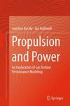 Propulsion and Power: An Exploration of Gas Turbine Performance Modeling