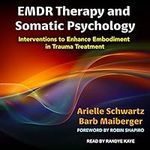 EMDR Therapy and Somatic Psychology