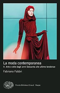 La moda contemporanea. Arte e stile dagli anni Sessanta alle ultime tendenze (Vol. 2)