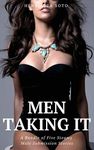 Men Taking It: A Bundle of Five Steamy Male Submission Stories