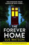 The Forever Home: An incredibly gripping psychological thriller with a breathtaking twist