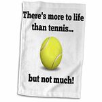 3D Rose There's More to Life Than Tennis But Not Much Hand Towel, 15" x 22", Multicolor