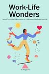 Work-Life Wonders: Unlocking the Power of Affirmations for a Happier and Healthier Work-Life