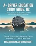 A+ Driver Education Study Guide: NC