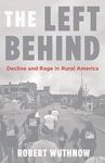 The Left Behind: Decline and Rage in Rural America