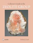 Collector's Guide to the Zeolite Group (Collector's Guide to Minerals)