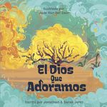 El Dios que adoramos (SPA The God we Worship)