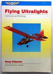Flying Ultralights: Instructional Briefings