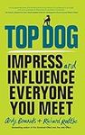 Top Dog: Impress and Influence Ever