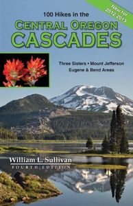 100 Hikes / Travel Guide: Central Oregon Cascades