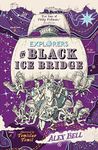 Explorers on Black Ice Bridge (The Explorers' Clubs Book 3)