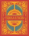 Tequila & Tacos: A Guide to Spirited Pairings