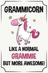 grammicorn like a normal grammie but more awesome funny cute cool unicorn birthday christmas notebook journal gag gift for grammie: mothers day ... kids grandson granddaughter grandkids