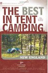 The Best in Tent Camping: New England: A Guide for Car Campers Who Hate RVs, Concrete Slabs, and Loud Portable Stereos (Best Tent Camping)