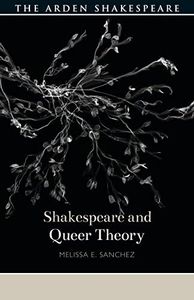 Shakespeare and Queer Theory (Shakespeare and Theory)