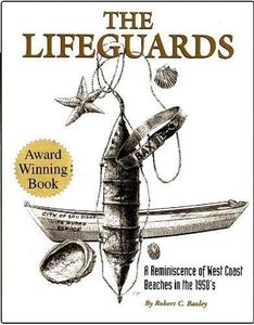 The Lifeguards: A Reminiscence of West Coast Beaches in the 1950s