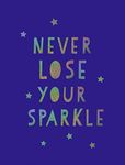 Never Lose Your Sparkle