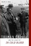 Truman Capote and the Legacy of ""In Cold Blood