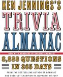 Ken Jennings's Trivia Almanac: 8,888 Questions in 365 Days