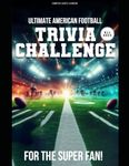 Ultimate American Football Trivia Challenge (Ultimate Sports Trivia Challenge)