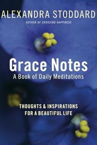 Grace Notes: A Year of Daily Meditations for Spiritual Growth, Courage, and Joy―Organized Season by Season