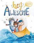 Hey Awesome: A book about anxiety, 