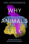 Why Animals Talk: The New Science of Animal Communication