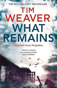 What Remains: The unputdownable thriller from author of Richard & Judy thriller No One Home (David Raker Series Book 6)