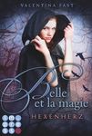 Belle et la magie 1: Hexenherz: Magische Urban Fantasy für Fans von Hexenromanen I von der Bestsellerautorin der »Royal«-Reihe (German Edition)