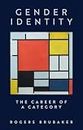 Gender Identity: The Career of a Category