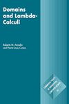 Domains and Lambda Calculi: 46 (Cambridge Tracts in Theoretical Computer Science, Series Number 46)